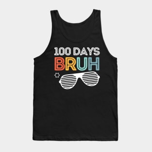 Bruh 100 Days Of School 100th Day Of School sunglasses kids Tank Top